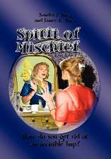 Sandra J. Shea and James K. Shea: Spirit of Mischief