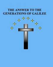 The Answer to the Generations of Galilee