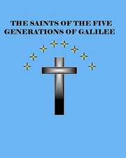 The Saints of the Five Generations of Galilee