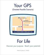 Your GPS Greatest Possible Scenario for Life