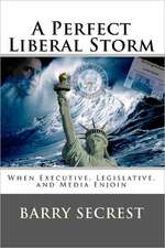 A Perfect Liberal Storm