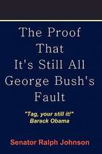 The Proof That It's Still All George Bush's Fault