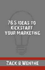 76.5 Ideas to Kickstart Your Marketing