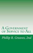 A Government of Service to All: A Free Country for a Free People