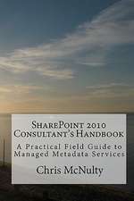 Sharepoint 2010 Consultant's Handbook