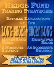 Hedge Fund Trading Strategies Detailed Explanations of the Long Short & Short Long