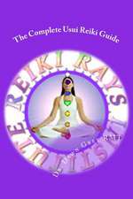 The Complete Usui Reiki Guide