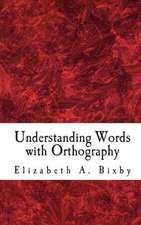 Understanding Words with Orthography