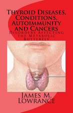 Thyroid Diseases, Conditions, Autoimmunity and Cancers