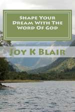 Shape Your Dream with the Word of God