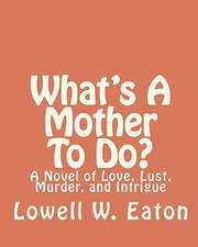 What's a Mother to Do?