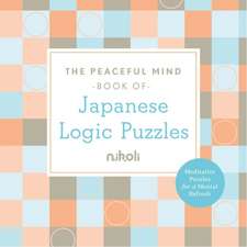 Peaceful Mind Book of Japanese Logic Puzzles