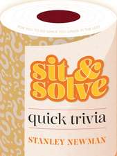 Newman, S: Sit & Solve Quick Trivia
