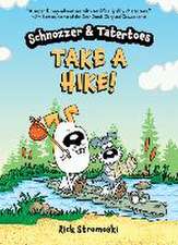 Schnozzer & Tatertoes: Take a Hike!