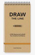 Draw the Line: A 100-Day Journal to Build Your Creative Confidence