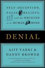 Denial: Self-Deception, False Beliefs, and the Origins of the Human Mind