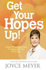 Get Your Hopes Up!: Expect Something Good to Happen to You Every Day