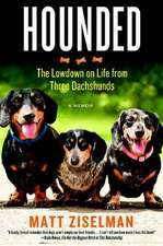 Hounded: The Lowdown on Life from Three Dachshunds