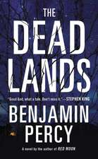 The Dead Lands: A Novel