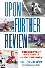 Upon Further Review: The Greatest What-Ifs in Sports History