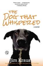 The Dog That Whispered: A Novel