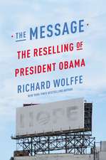 The Message: The Reselling of President Obama