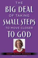 The Big Deal of Taking Small Steps to Move Closer to God