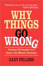 Why Things Go Wrong: Deming Philosophy in a Dozen Ten-Minute Sessions