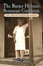 Buster Holmes Restaurant Cookbook, The: New Orleans Handmade Cookin'