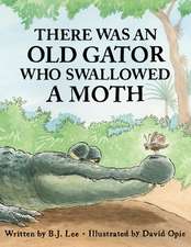 There Was an Old Gator Who Swallowed a Moth