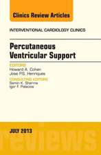 Percutaneous Ventricular Support, An issue of Interventional Cardiology Clinics