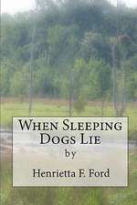 When Sleeping Dogs Lie