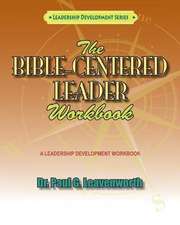 The Bible-Centered Leader Workbook