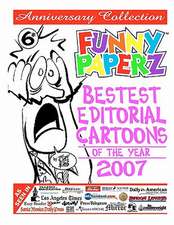 Funny Paperz #6 - Bestest Editorial Cartoons of the Year - 2007