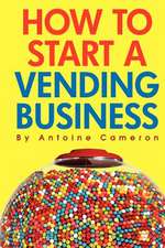 How to Start a Vending Business