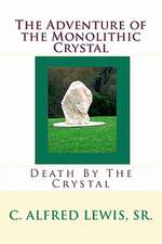 The Adventure of the Monolithic Crystal