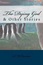 The Dying God & Other Stories