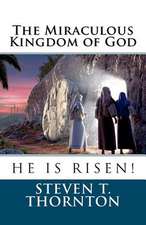 The Miraculous Kingdom of God