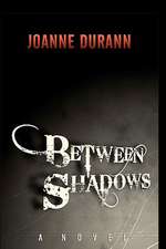 Between Shadows