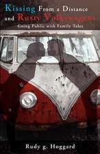 Kissing from a Distance and Rusty Volkswagens