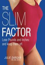 The Slim Factor Lose Pounds and Inches