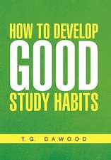 How to Develop Good Study Habits