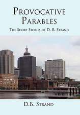 Strand, D: Provocative Parables