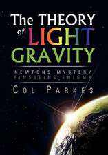 Parkes, C: THEORY OF LIGHT GRAVITY