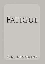 Brookins, Y: Fatigue