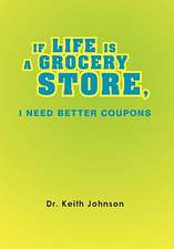 IF LIFE IS A GROCERY STORE, I NEED BETTER COUPONS