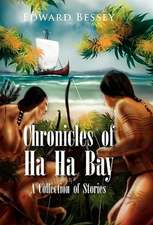 Bessey, E: Chronicles of Ha Ha Bay