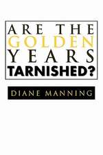 Are the Golden Years Tarnished?