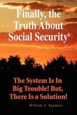 Finally, the Truth about Social Security