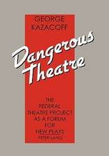 Kazacoff, G: Dangerous Theatre